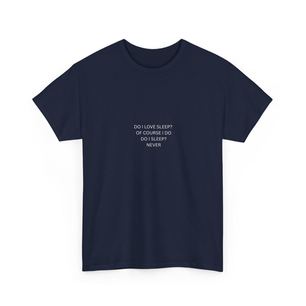 Do I Love Sleep? Text Graphic Tee | Minimalist Black Sleep Shirt