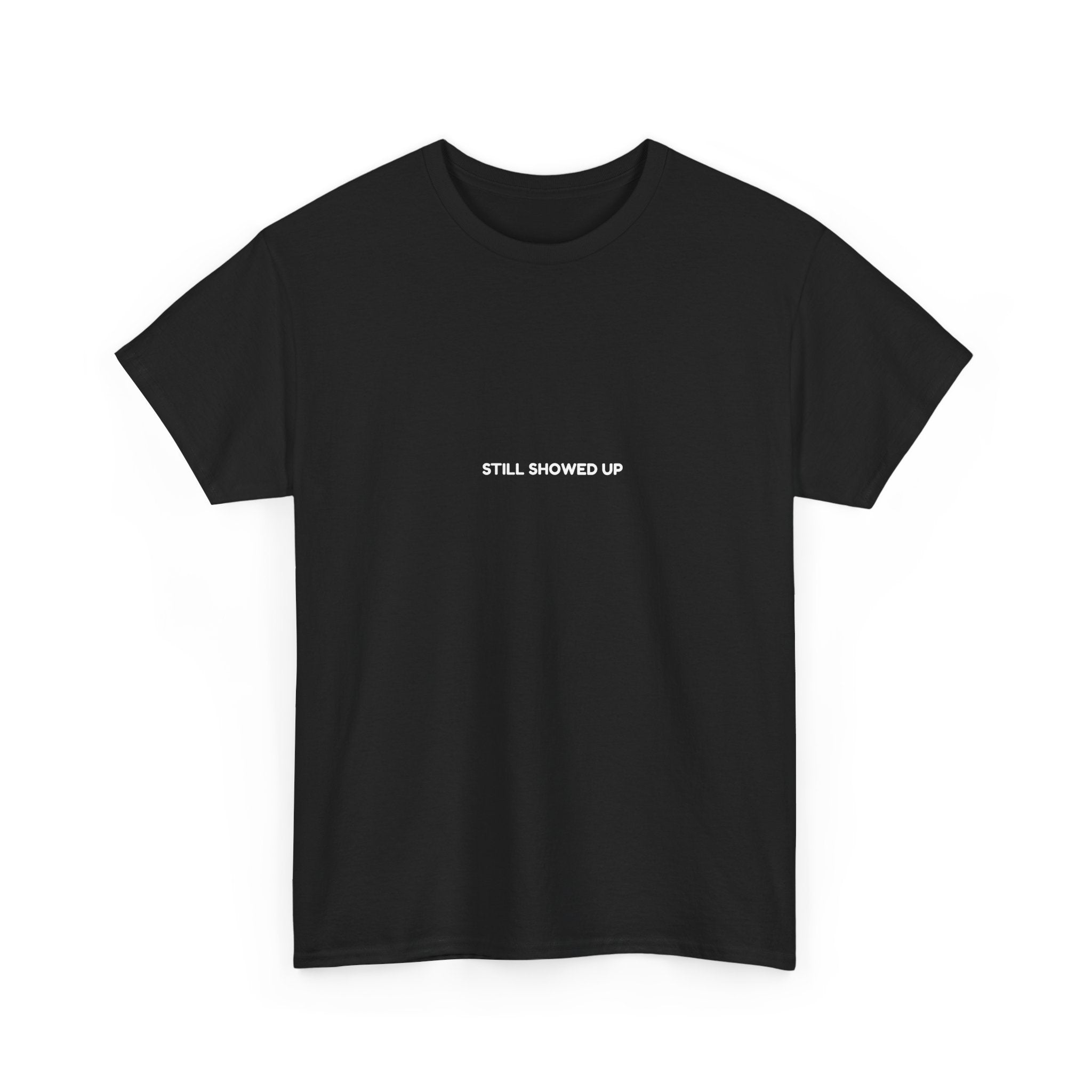 STILL SHOWED UP tee | Minimalist small chest text shirt, black casual top