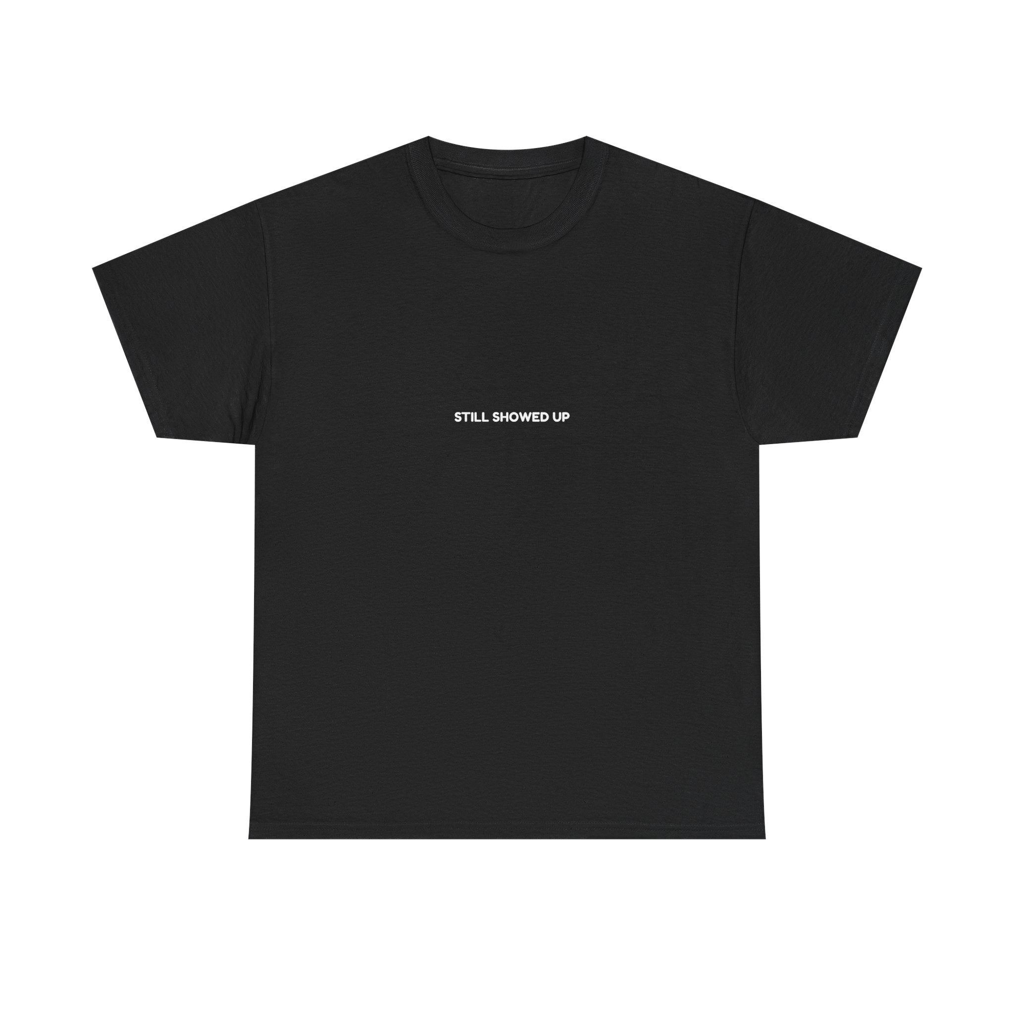 STILL SHOWED UP tee | Minimalist small chest text shirt, black casual top